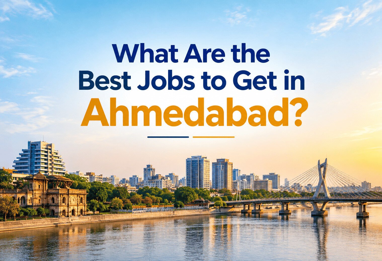What Are the Best Jobs to Get in Ahmedabad